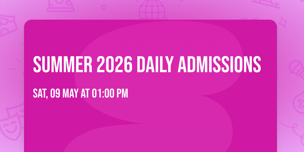 Summer 2026 Daily Admissions