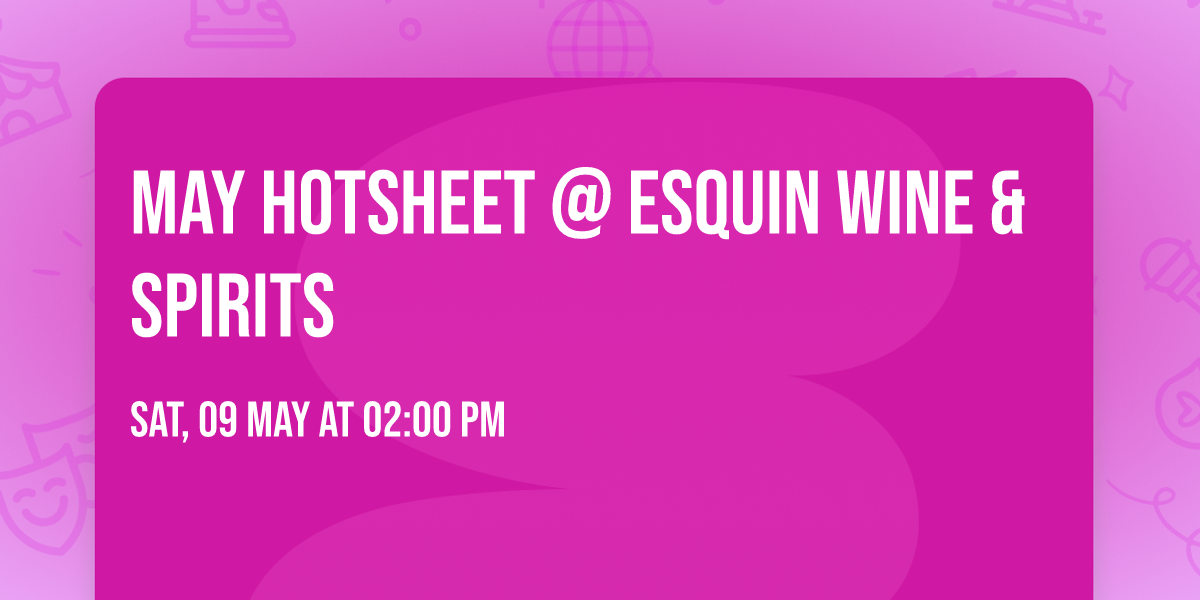 May HotSheet @ Esquin Wine & Spirits
