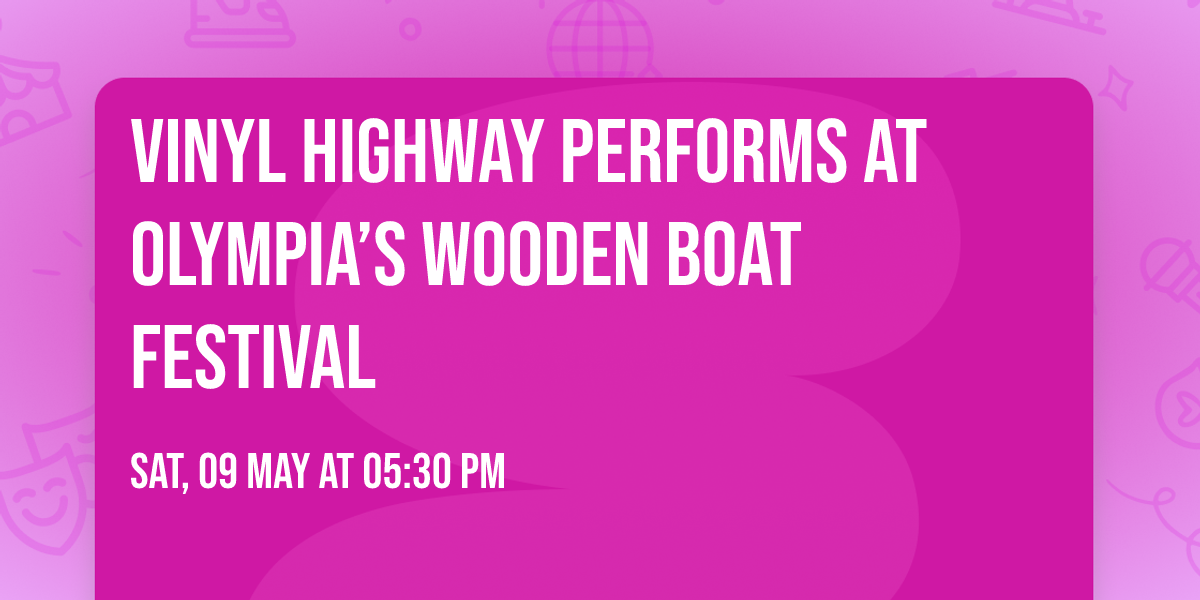 Vinyl Highway performs at Olympia\u2019s Wooden Boat Festival
