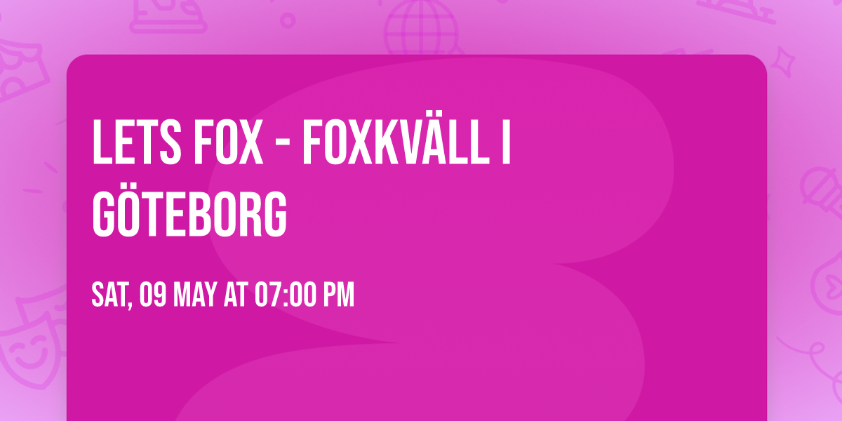 LETS FOX - foxkv\u00e4ll i G\u00f6teborg 