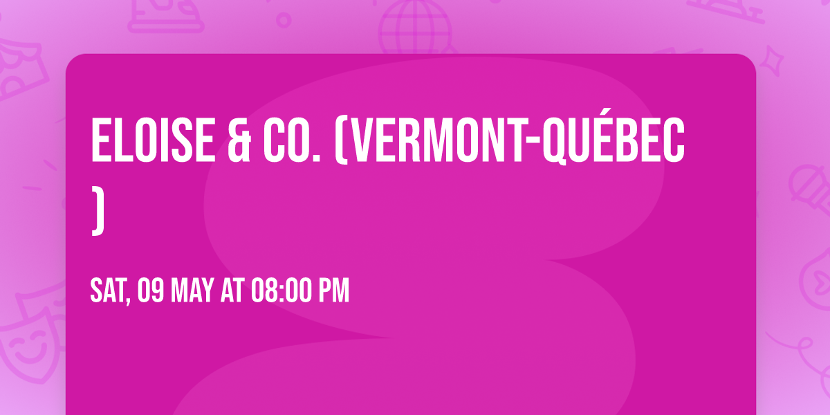 Eloise & Co. (Vermont-Qu\u00e9bec)