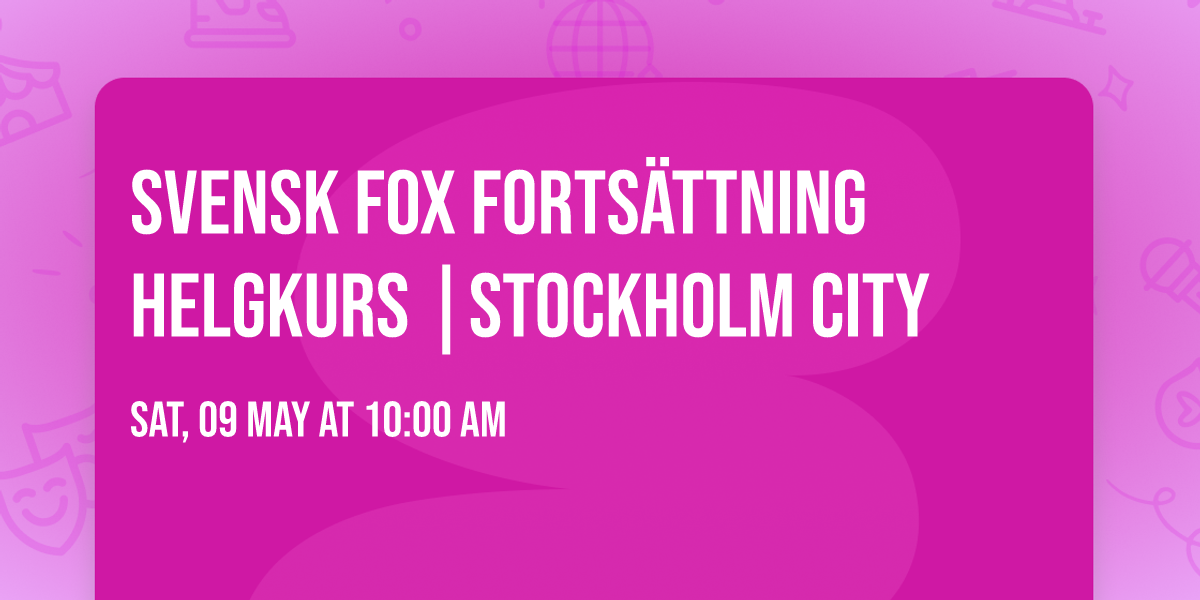 SVENSK FOX FORTS\u00c4TTNING HELGKURS |STOCKHOLM CITY