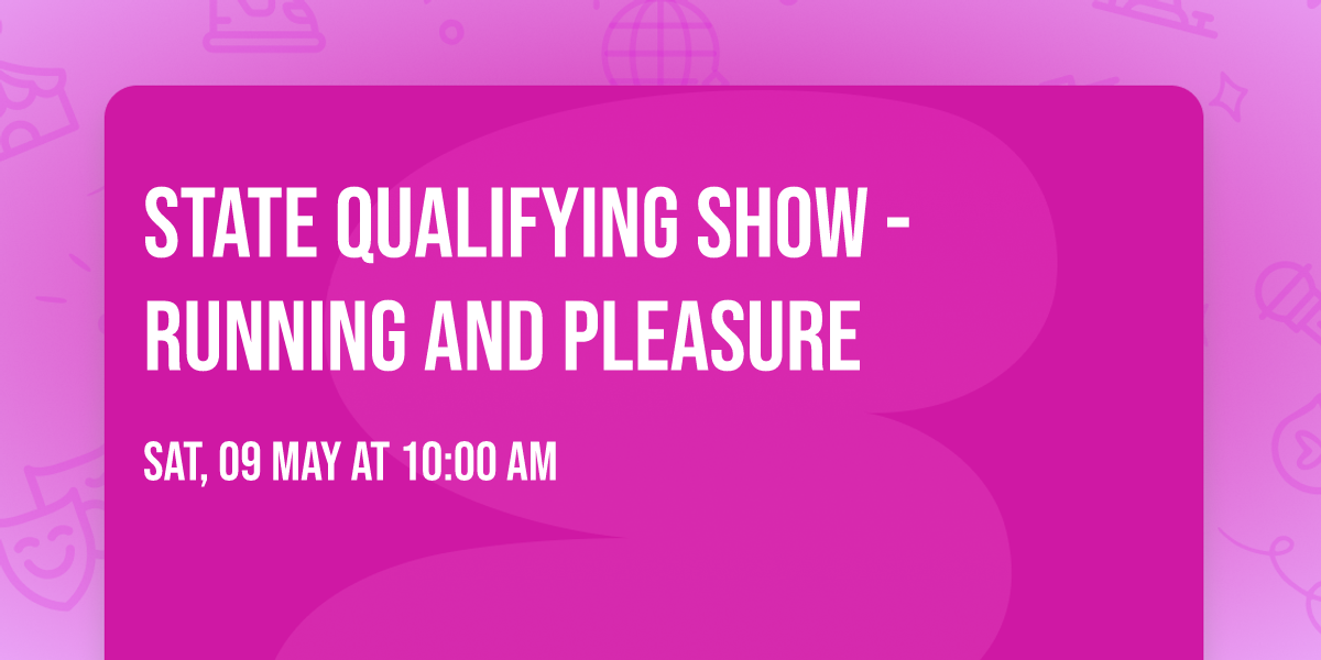 State Qualifying Show - Running and Pleasure