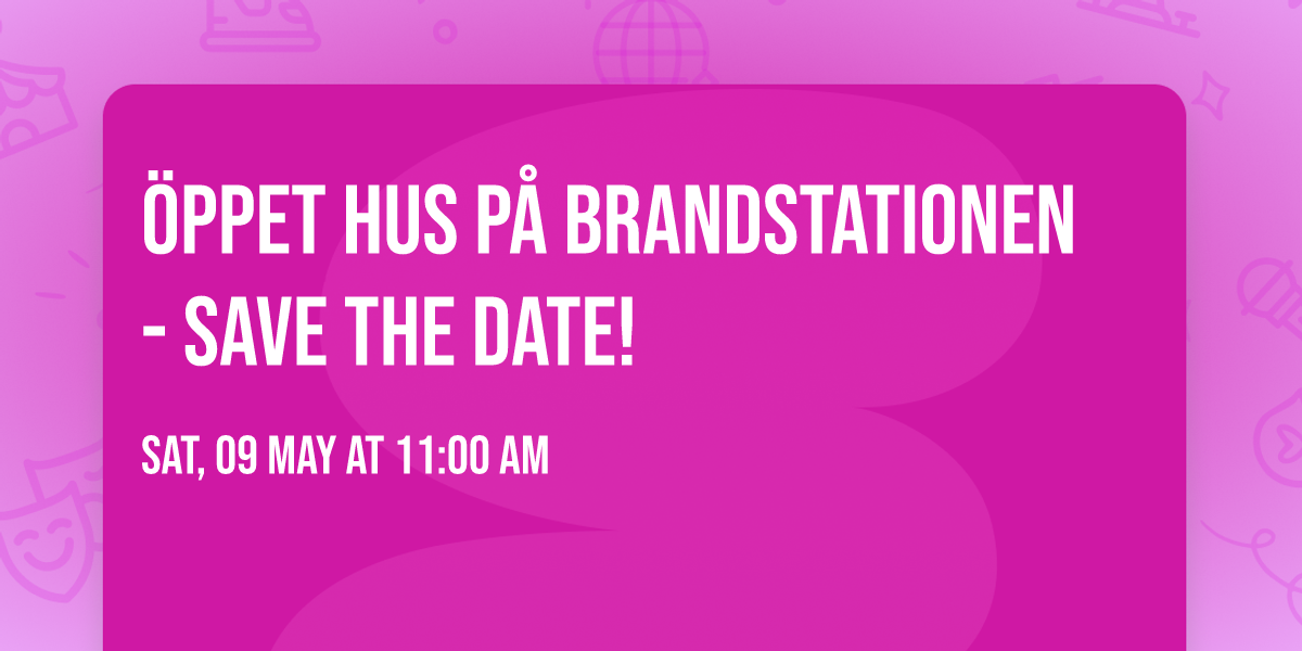 \u00d6ppet hus p\u00e5 brandstationen - Save the date!