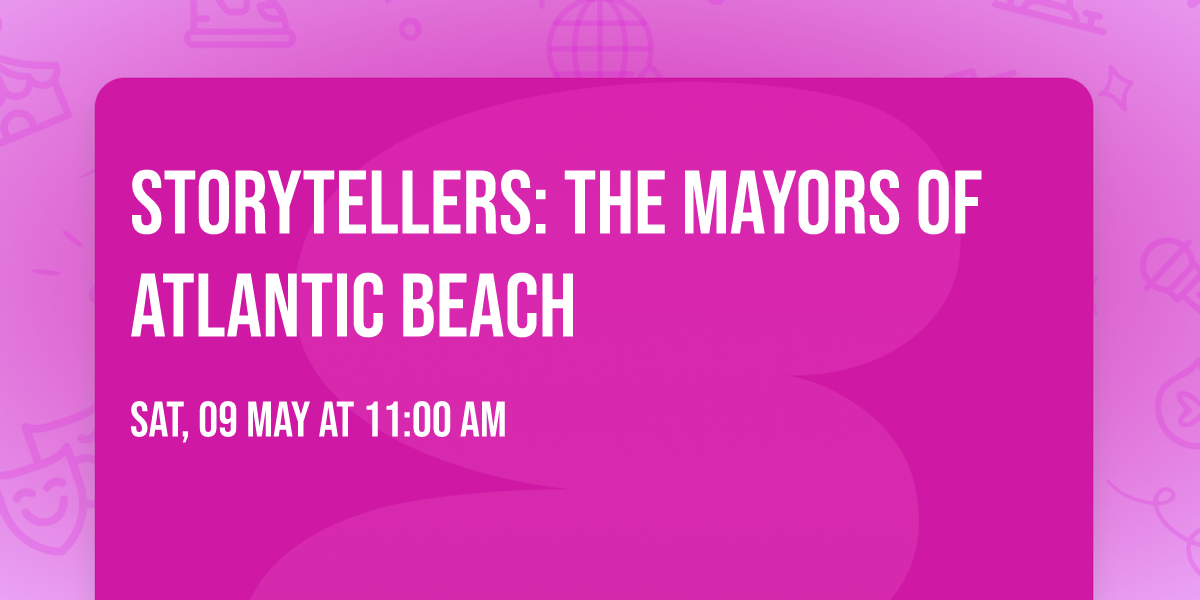 Storytellers: The Mayors of Atlantic Beach