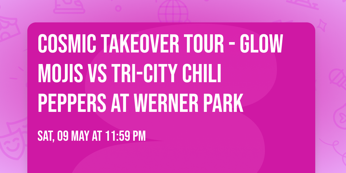 Cosmic Takeover Tour - Glow Mojis vs Tri-City Chili Peppers at Werner Park