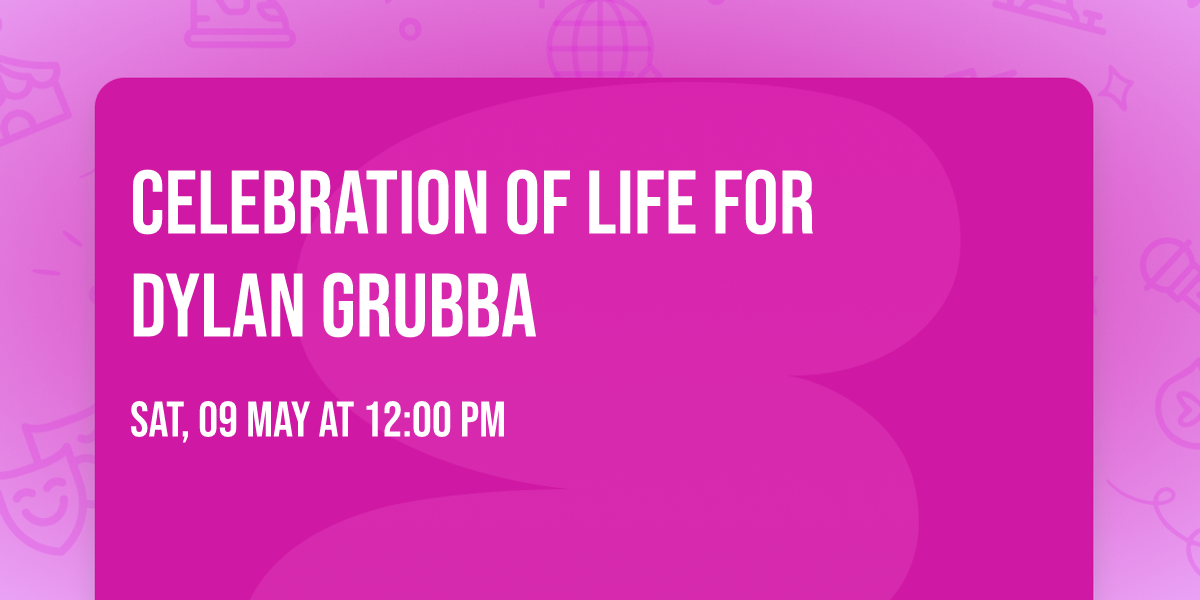 Celebration of Life for Dylan Grubba