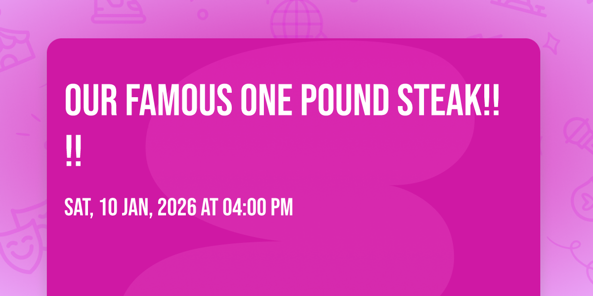 Our Famous ONE POUND STEAK!!!!