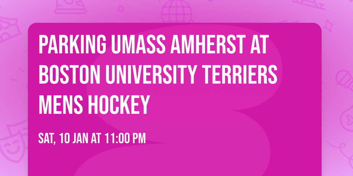 Parking UMass Amherst at Boston University Terriers Mens Hockey
