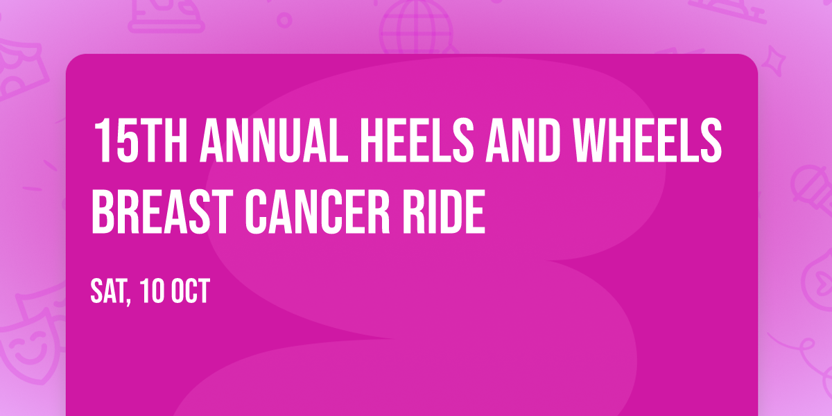 15th Annual Heels and Wheels Breast Cancer Ride 