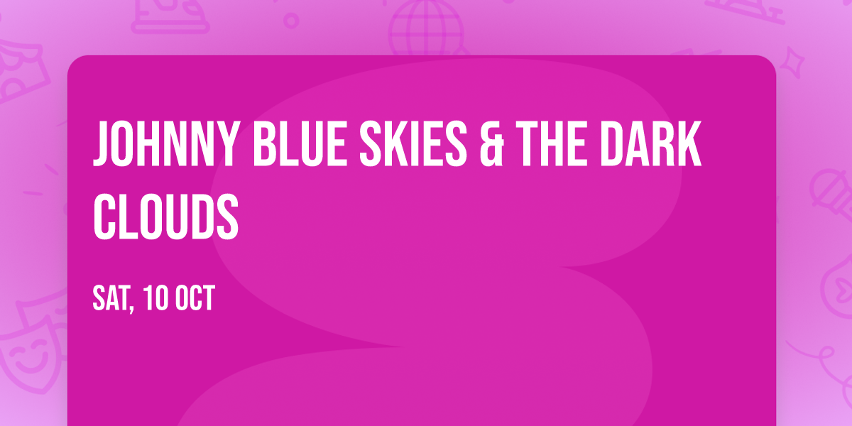 Johnny Blue Skies & The Dark Clouds