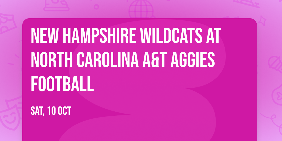 New Hampshire Wildcats at North Carolina A&T Aggies Football
