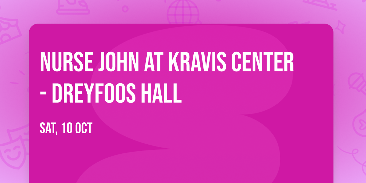 Nurse John at Kravis Center - Dreyfoos Hall