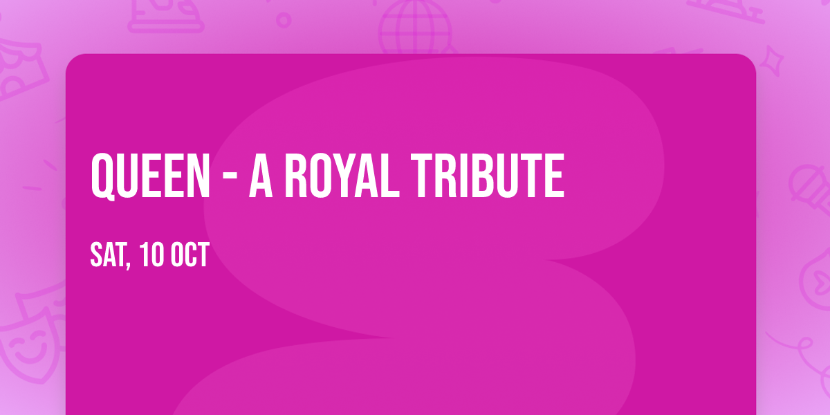 Queen - A Royal Tribute