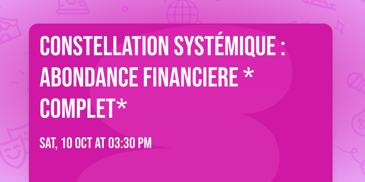 Constellation Syst\u00e9mique : ABONDANCE FINANCIERE *COMPLET*