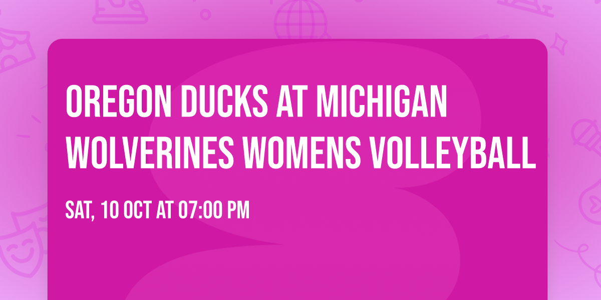 Oregon Ducks at Michigan Wolverines Womens Volleyball
