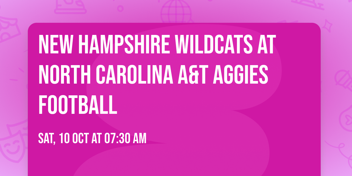 New Hampshire Wildcats at North Carolina A&T Aggies Football