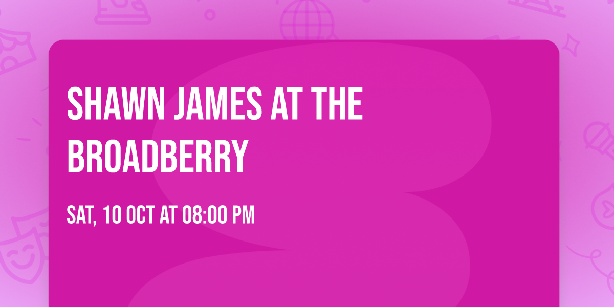 Shawn James at The Broadberry