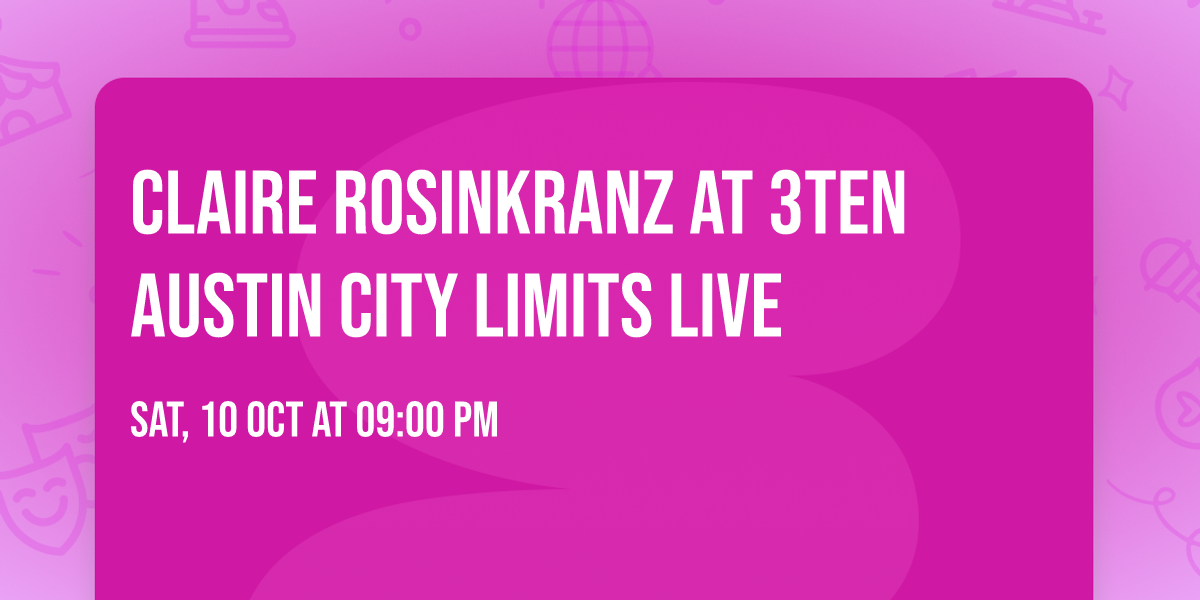 Claire Rosinkranz at 3TEN Austin City Limits Live
