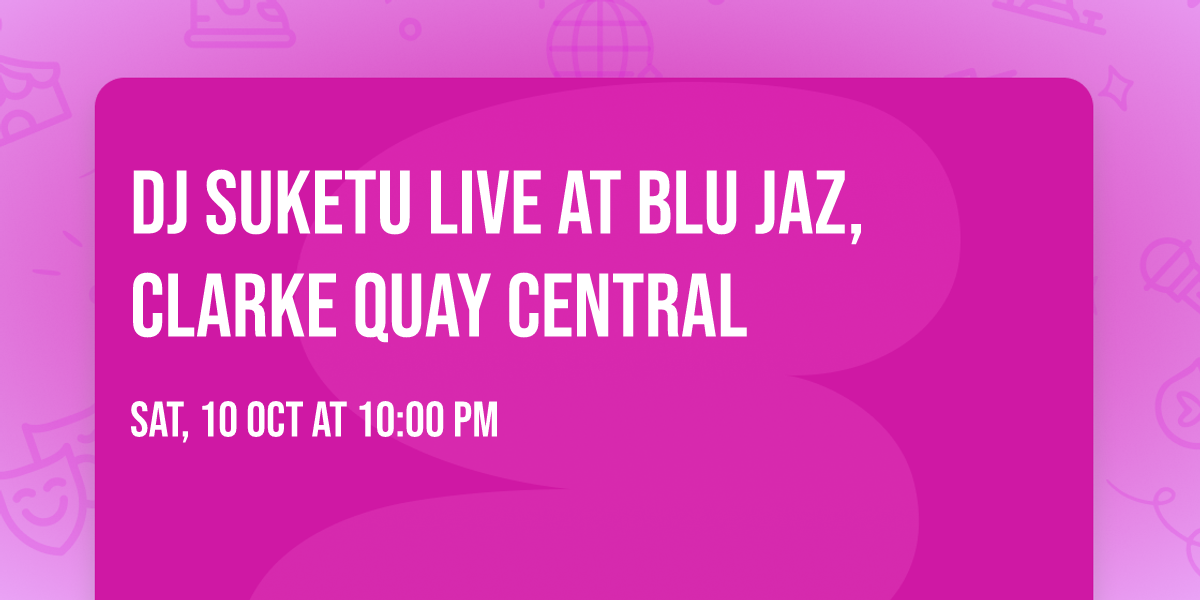 DJ Suketu LIVE at Blu Jaz, Clarke Quay Central
