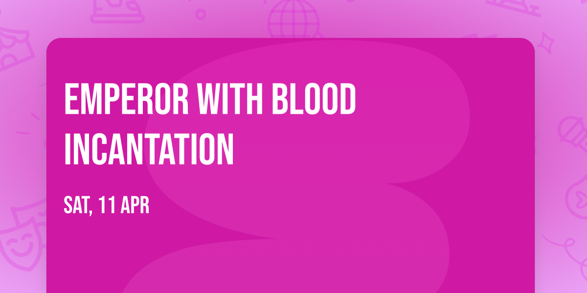 Emperor with Blood Incantation