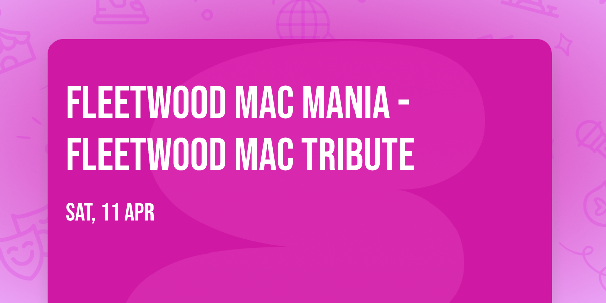 Fleetwood Mac Mania - Fleetwood Mac Tribute
