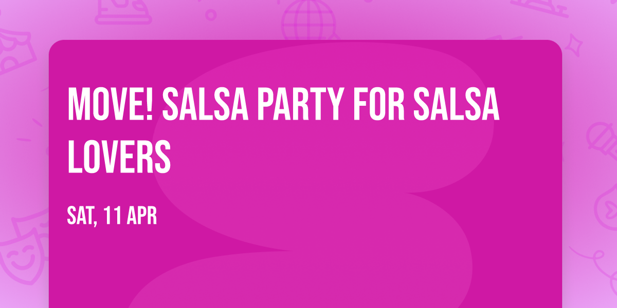 MOVE! Salsa Party for Salsa Lovers