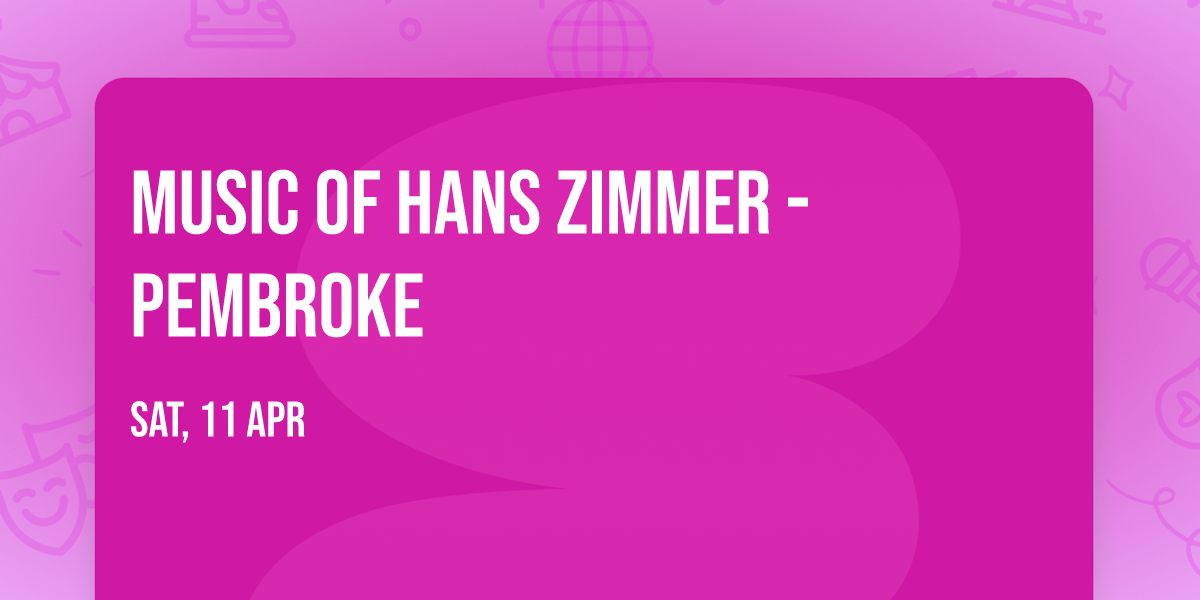 Music of Hans Zimmer - Pembroke