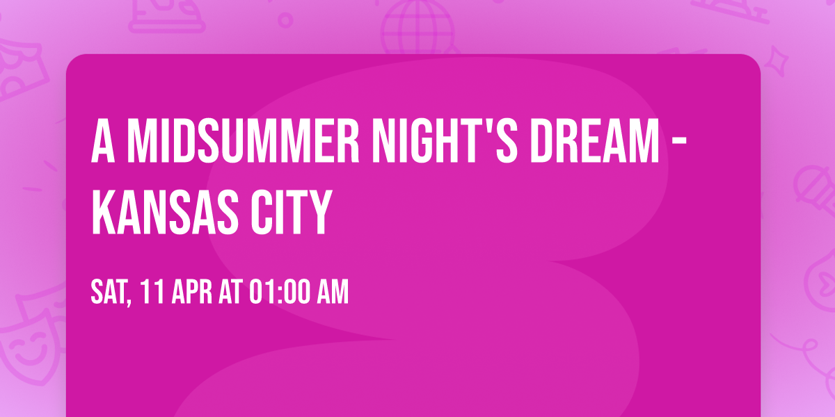 A Midsummer Night's Dream - Kansas City