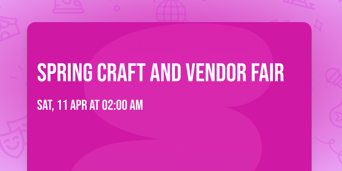 Spring Craft and Vendor Fair
