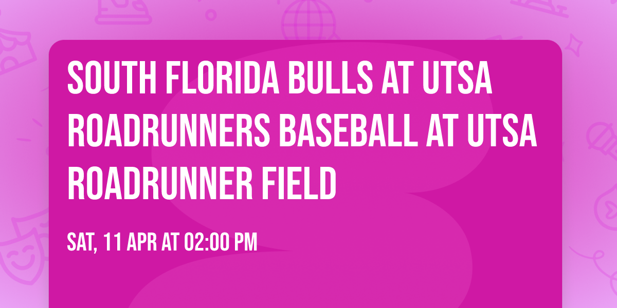 South Florida Bulls at UTSA Roadrunners Baseball at UTSA Roadrunner Field