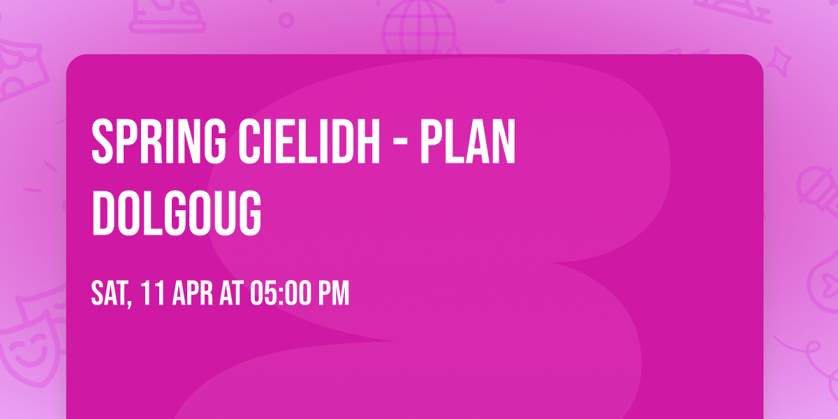 SPRING CIELIDH - Plan Dolgoug