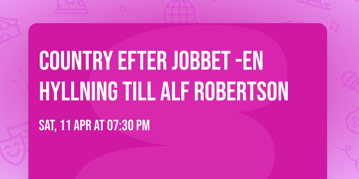  COUNTRY EFTER JOBBET -en hyllning till ALF ROBERTSON