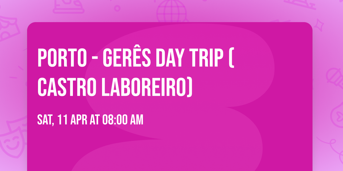 Porto - Ger\u00eas Day Trip (Castro Laboreiro)