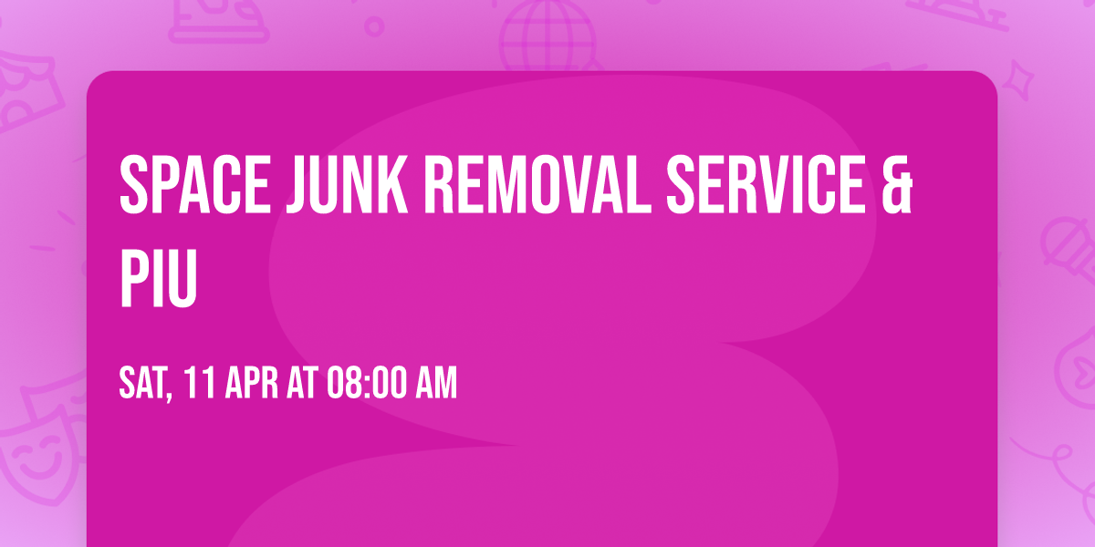 Space Junk Removal Service & Piu