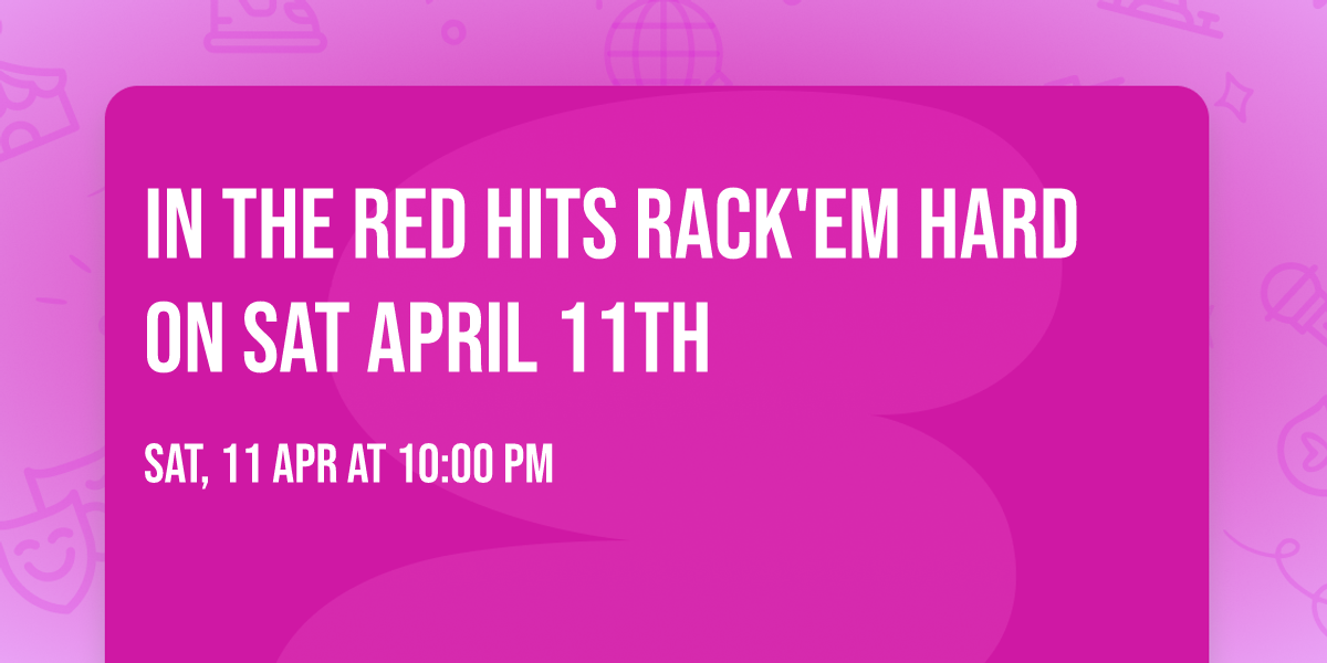 In The Red hits Rack'em hard on sat April  11th