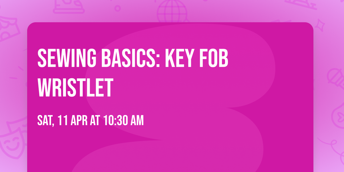 Sewing Basics: Key Fob Wristlet