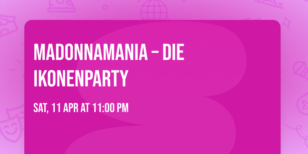 MADONNAMANIA \u2013 Die Ikonenparty
