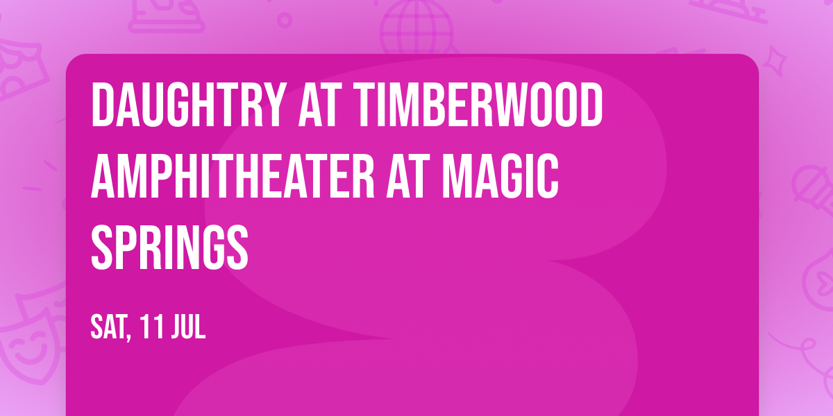 Daughtry at Timberwood Amphitheater at Magic Springs