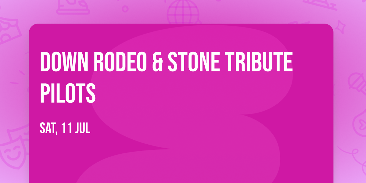 Down Rodeo & Stone Tribute Pilots