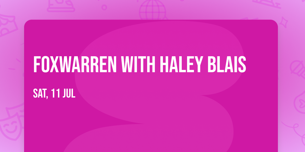 Foxwarren with Haley Blais