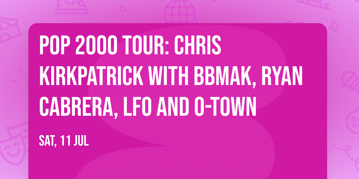 POP 2000 Tour: Chris Kirkpatrick with BBMak, Ryan Cabrera, LFO and O-Town