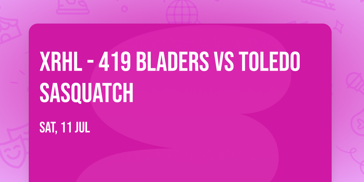 XRHL - 419 Bladers vs Toledo Sasquatch