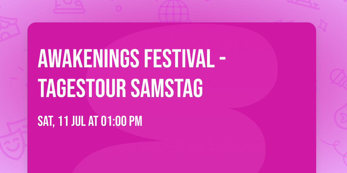 Awakenings Festival - Tagestour Samstag