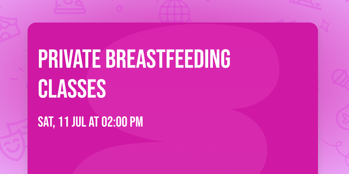 PRIVATE BREASTFEEDING CLASSES
