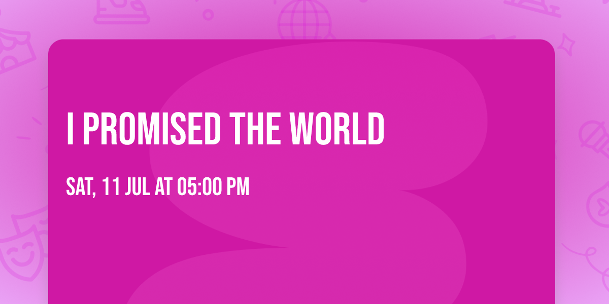 I Promised The World