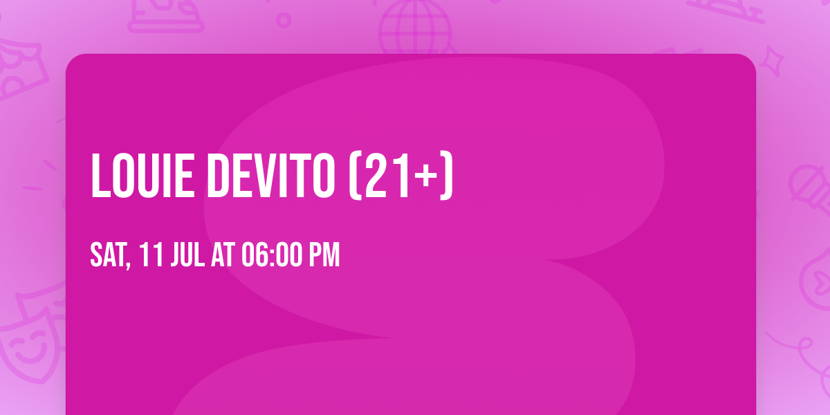 Louie DeVito (21+)