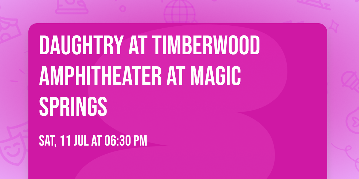 Daughtry at Timberwood Amphitheater at Magic Springs