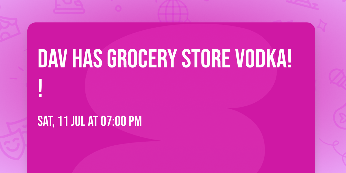 DAV has Grocery Store Vodka!!