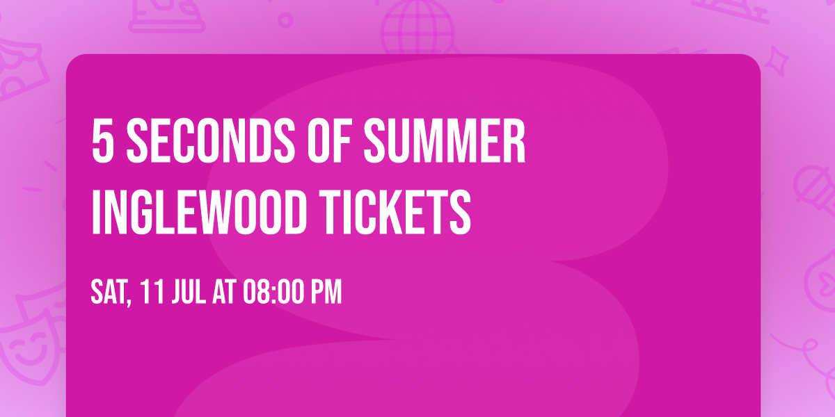 5 Seconds of Summer Inglewood Tickets